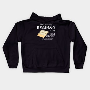 A day without reading is like Kids Hoodie